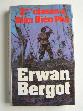 Erwan Bergot - 2ème classe à Diên Biên Phu