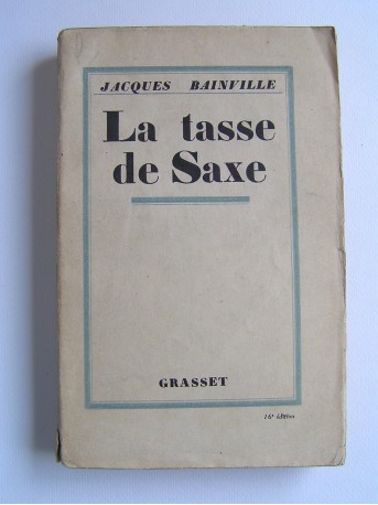 Jacques Bainville - La tasse de saxe