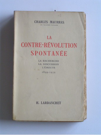 Charles Maurras - La contre-révolution spontanée