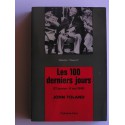 John Toland - Les 100 derniers jours. 27 janvier - 8 mai