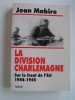 Jean Mabire - La division Charlemagne. Sur le front de l'Est. 1944 - 1945