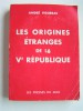 André Figueras - Les origines étranges de la Vème République