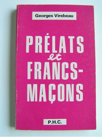 Georges Virebeau - Prélats et Francs-Maçons