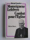 Roland Gaucher - Monseigneur Lefèbvre, combat pour l'Eglise