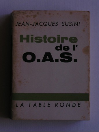 Jean-Jacques Susini - Histoire de l'O.A.S.