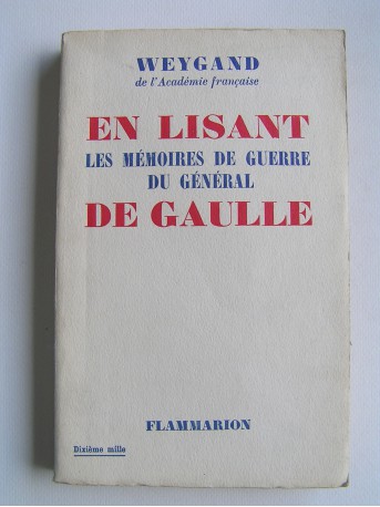 Général Maxime Weygand - En lisant les mémoires de guerre du général De Gaulle