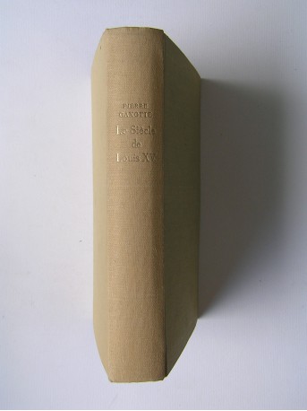 Pierre Gaxotte - Le siècle de Louis XV