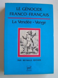 Le génocide franco-français. La vendée - Vengé