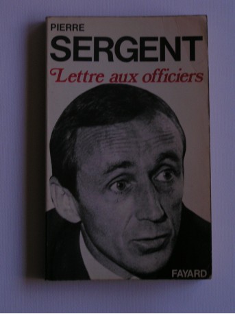 Pierre Sergent - Lettre aux officiers