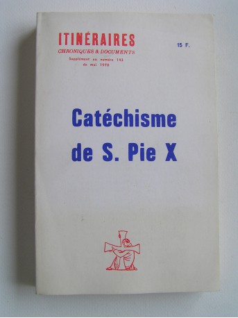 Collectif - Catéchisme de Saint Pie X. Supplément au N°143 de la revue Itinéraires