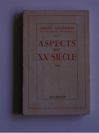 André Siegfried - Aspects du XXe siècle