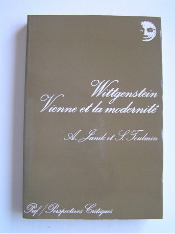 Allan S. Janik et Stephan E. Toulmin - Wittgenstein, Vienne et la modernité