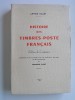 Arthur Maury - Histoire des timbres-poste français. Edition du centenaire - Histoire des timbres-poste français. Edition du centenaire