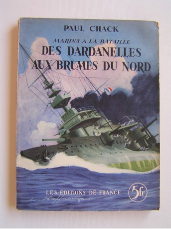 Paul Chack - Des dardanelles aux brumes du nord