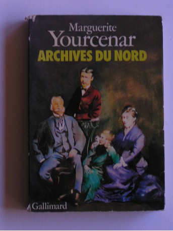 Marguerite Yourcenar - Archives du nord. Le labyrinthe du monde. Tome 2