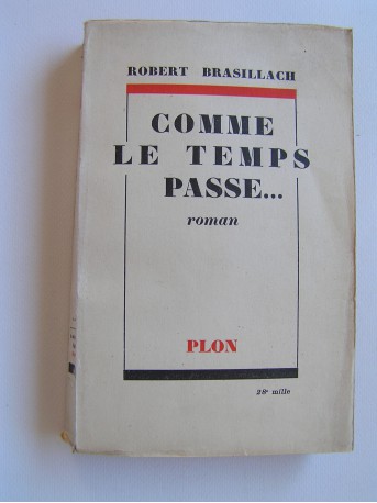 Robert Brasillach - Comme le temps passe