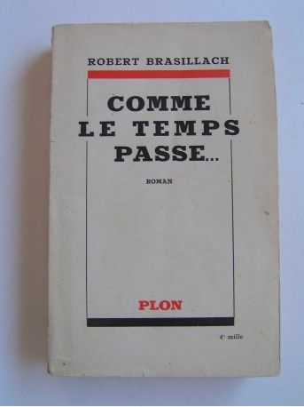 Robert Brasillach - Comme le temps passe