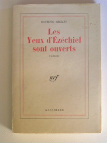 Raymond Abellio - LES YEUX D'EZECHIEL SONT OUVERTS.