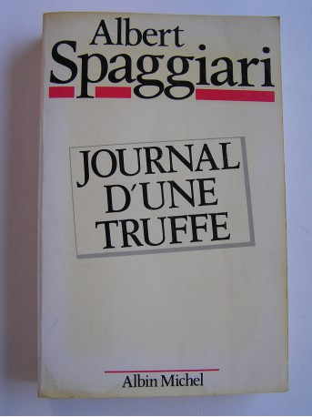 Albert Spaggiari - Journal d'une truffe