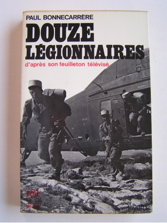 Paul Bonnecarrère - Douze légionnaires