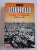 Général Edmond Jouhaud - Ce que je n'ai pas dit. Sakiet, O.A.S, Evian
