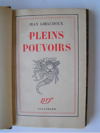Jean Giraudoux - Pleins pouvoirs