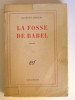 Raymond Abellio - La fosse de Babel - LA FOSSE DE BABEL.