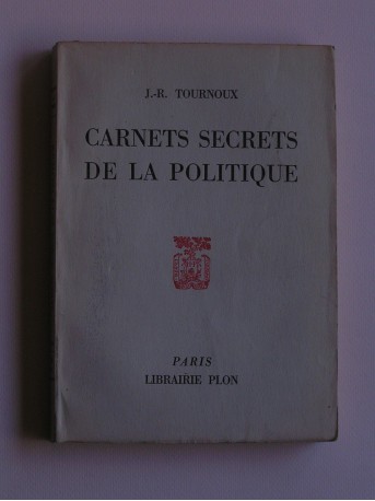 J.-R. Tournoux - Carnets secrets de la politique