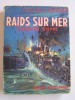 Raids sur mer. St Nazaire - Dieppe