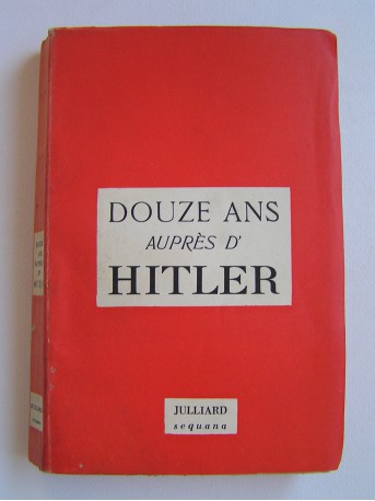 Anonyme - Douze ans auprès d'Hitler