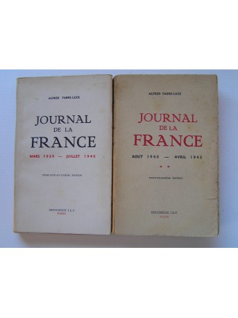 Alfred Fabre-Luce - Journal de la France. Tome 1: Mars 1939 - juillet 1940 & Tome 2: Aout 1940 - avril 1942