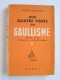 Joseph Halléguen - Aux quatre vents du Gaullisme. 1940 - 1952. Introduction au désordre français