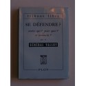 Général Valluy - Se défendre? Contre qui? pour quoi? et comment?