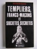 Peter Partner - Templiers, Francs-Maçons et Sociétés secrètes.