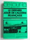 Gérard Israël - Le dernier jour de l'Algérie française. 1er juillet 1962