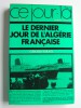 Le dernier jour de l'Algérie française. 1er juillet 1962