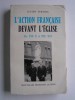 Lucien Thomas - L'Action française devant l'Eglise. De Pie X à Pie XII