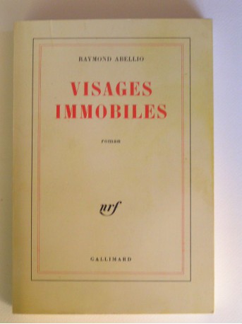 Raymond Abellio - visages immobiles