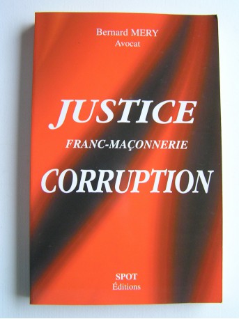 Bernard Mery - Justice, Franc-Maçonnerie, corruption