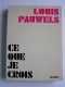 Louis Pauwels - Ce que je crois