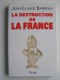 Jean-Claude Barreau - La destruction de la France