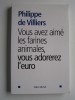 Philippe de Villiers - Vous avez aimé les farines animales, vous adorerez l'euro