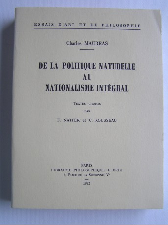 Charles Maurras - De la politique naturelle au nationalisme intégral