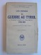 Luis Trenker - La guerre au Tyrol. Combats dans les Dolomites. 1915 - 1918