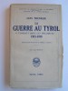 Luis Trenker - La guerre au Tyrol. Combats dans les Dolomites. 1915 - 1918
