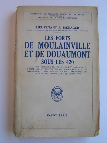 Lieutenant R. Ménager - Les forts de Moulainville et de Douaumont sous les 420