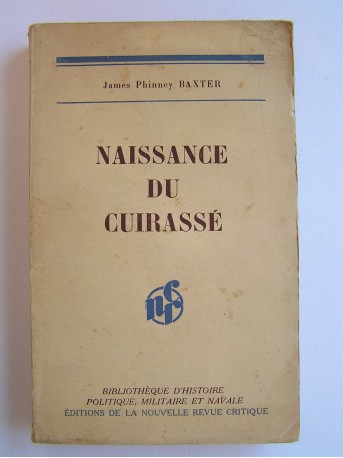 James Phinney Baxter - Naissance du Cuirassé