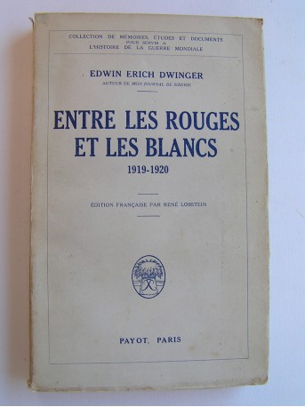Edwin Erich Dwinger - Entre les Rouges et les Blancs. 1919 - 1920