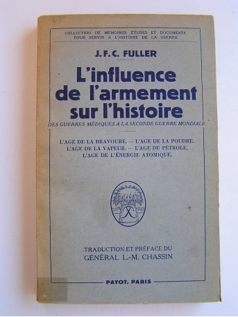 Major général J.F.C. Fuller - L'influence de l'armement sur l'histoire des guerres Médiques à la Seconde Guerre mondiale