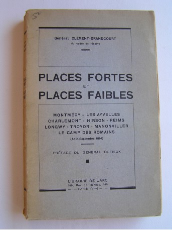 Général Clément-Grandcourt - Places fortes et places faibles. Août et septembre 1914